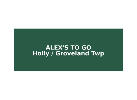 Alex's To Go — Groveland Township
