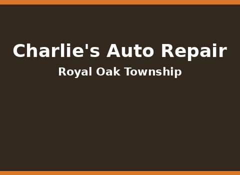 Charlie's Auto Repair — Royal Oak Township