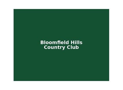 Bloomfield Hills Country Club — Bloomfield Hills