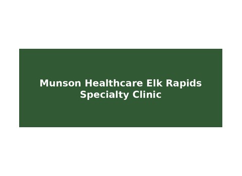 Munson Healthcare Elk Rapids Specialty Clinic — Elk Rapids