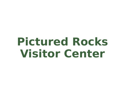 Pictured Rocks Interagency Visitor Center