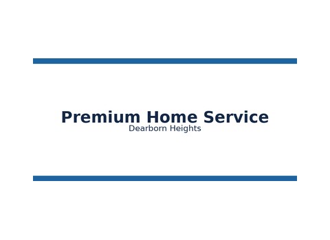 Premium Home Service — Dearborn Heights