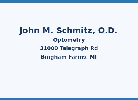 John M. Schmitz, O.D. — Bingham Farms